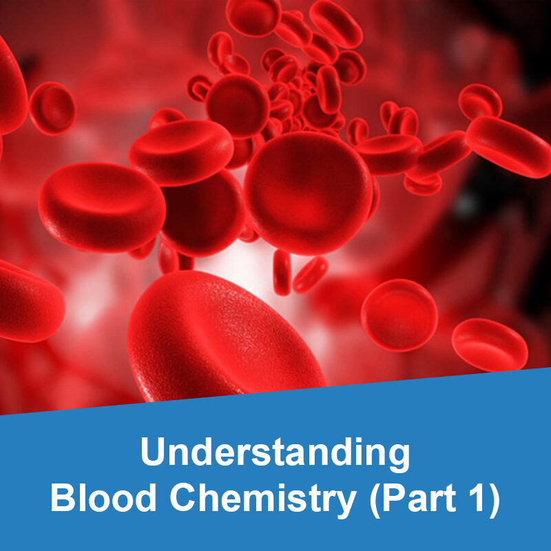 Understanding Blood Chemistry - Part 1